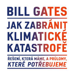 Audiokniha Jak zabránit klimatické katastrofě - Bill Gates - Borek Kapitančik