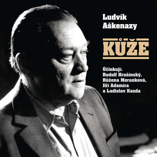 Audiokniha Kůže - Ludvík Aškenazy - Rudolf Hrušínský