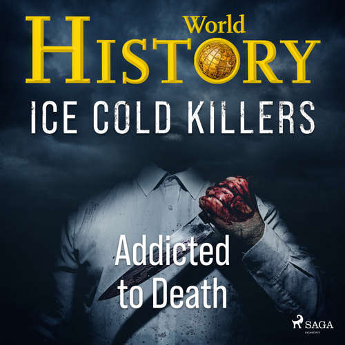 Audiobook Ice Cold Killers – Addicted to Death (EN) - World History - Sam Devereaux