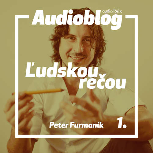 Audiokniha Ľudskou rečou – Príručka pre bežného smrteľníka - Peter Furmaník - Vladimír Seman