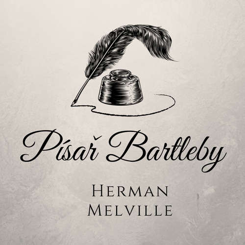 Audiokniha Písař Bartleby - Herman Melville - Miroslav Černý