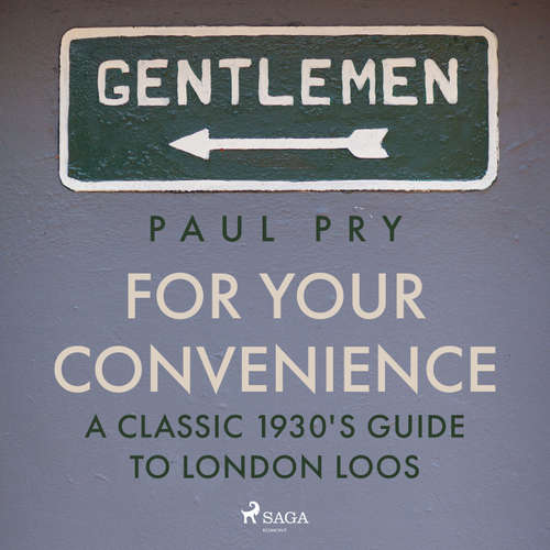 Audiobook For Your Convenience - A CLASSIC 1930'S GUIDE TO LONDON LOOS (EN) - Paul Pry - Barnaby Edwards
