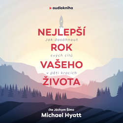 Audiokniha Nejlepší rok vašeho života - Michael Hyatt - Jáchym Šíma