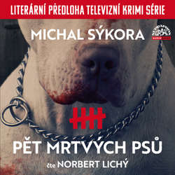 Audiokniha Pět mrtvých psů - Michal Sýkora - Norbert Lichý