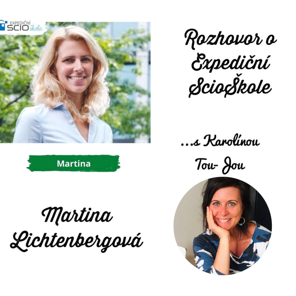 " Dává mi to velký smysl," říká ředitelka Expediční ScioŠkoly Martina Lichtenbergová