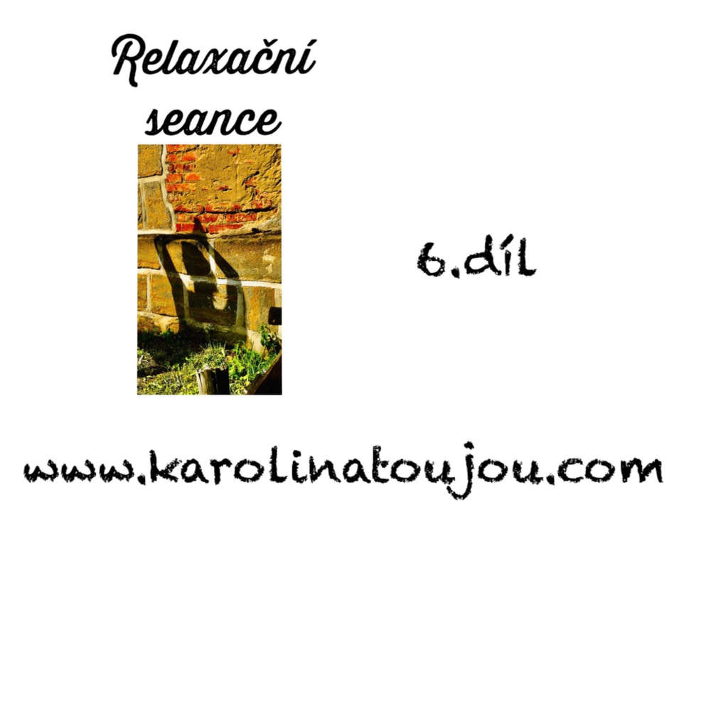 Relaxace:6.díl Relaxační seance