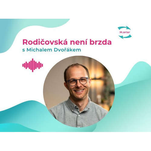 #58 Michal Dvořák: „Mindfulness pro rodiče (všímavé rodičovství)“