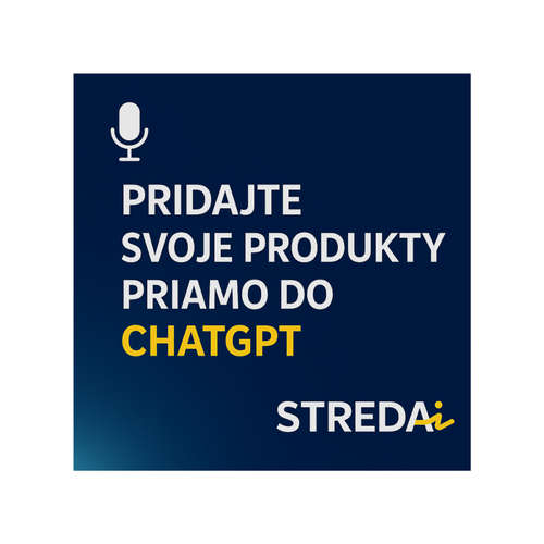 Pridajte svoje produkty priamo do ChatGPT! | 01.10.2025