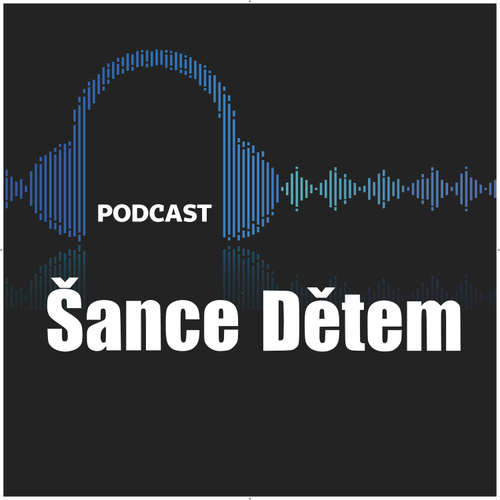 Podcast Šance Dětem