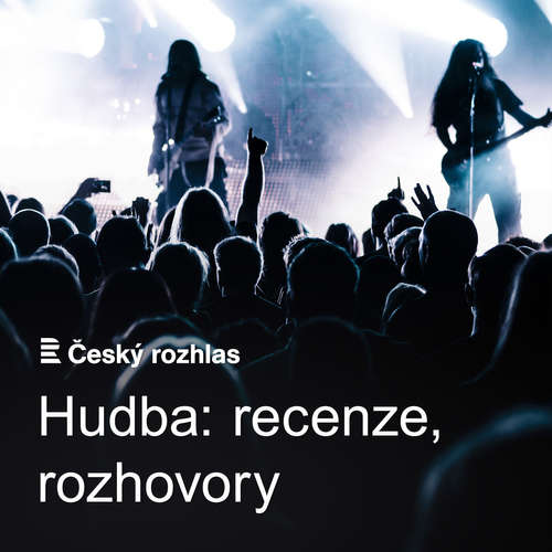 Český rozhlas - Hudba: recenze, rozhovory
