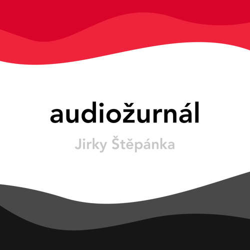 Audiožurnál Jirky Štěpánka