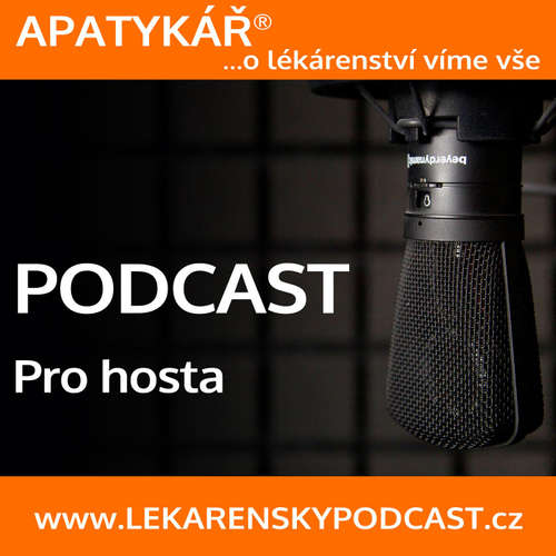 APATYKÁŘ® – Podcast pro hosta