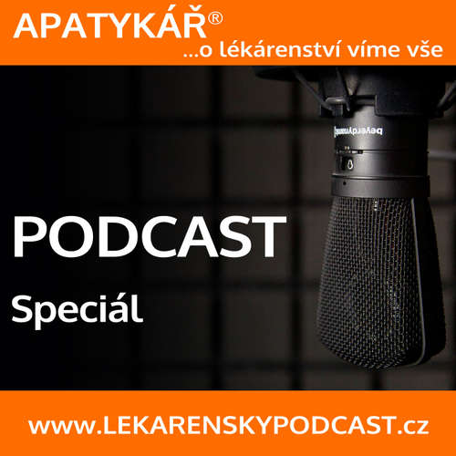 APATYKÁŘ® – Podcast - speciál