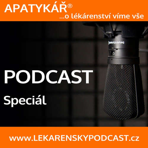 APATYKÁŘ® – Podcast - speciál