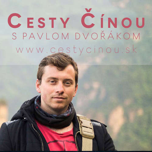 Cesty Čínou s Pavlom Dvořákom