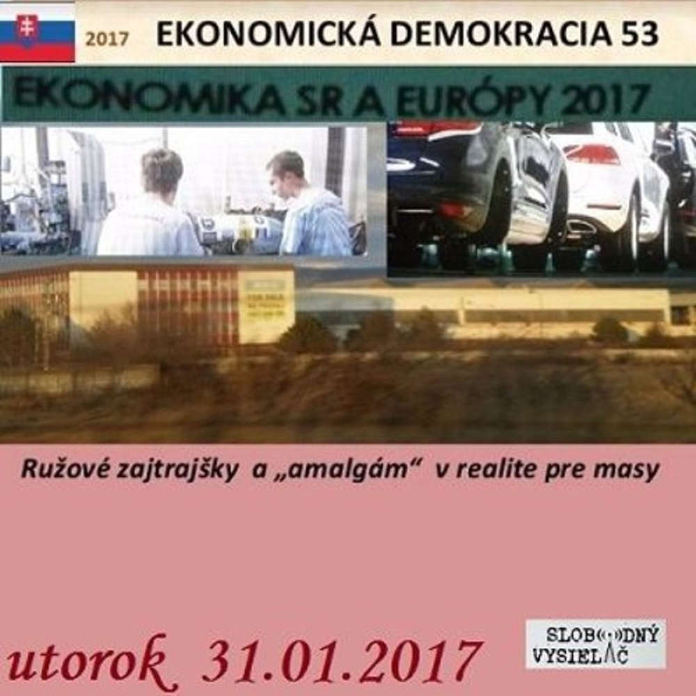 Ekonomicka demokracia 53 2017 01 31 Ru ove zajtraj ky a amalgam v realite pre masy