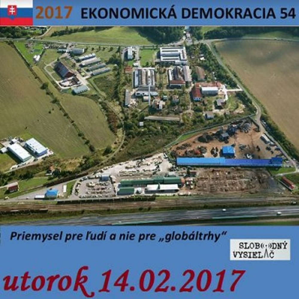 Ekonomicka demokracia 54 2017 02 14 Priemysel pre udi a nie pre globaltrhy
