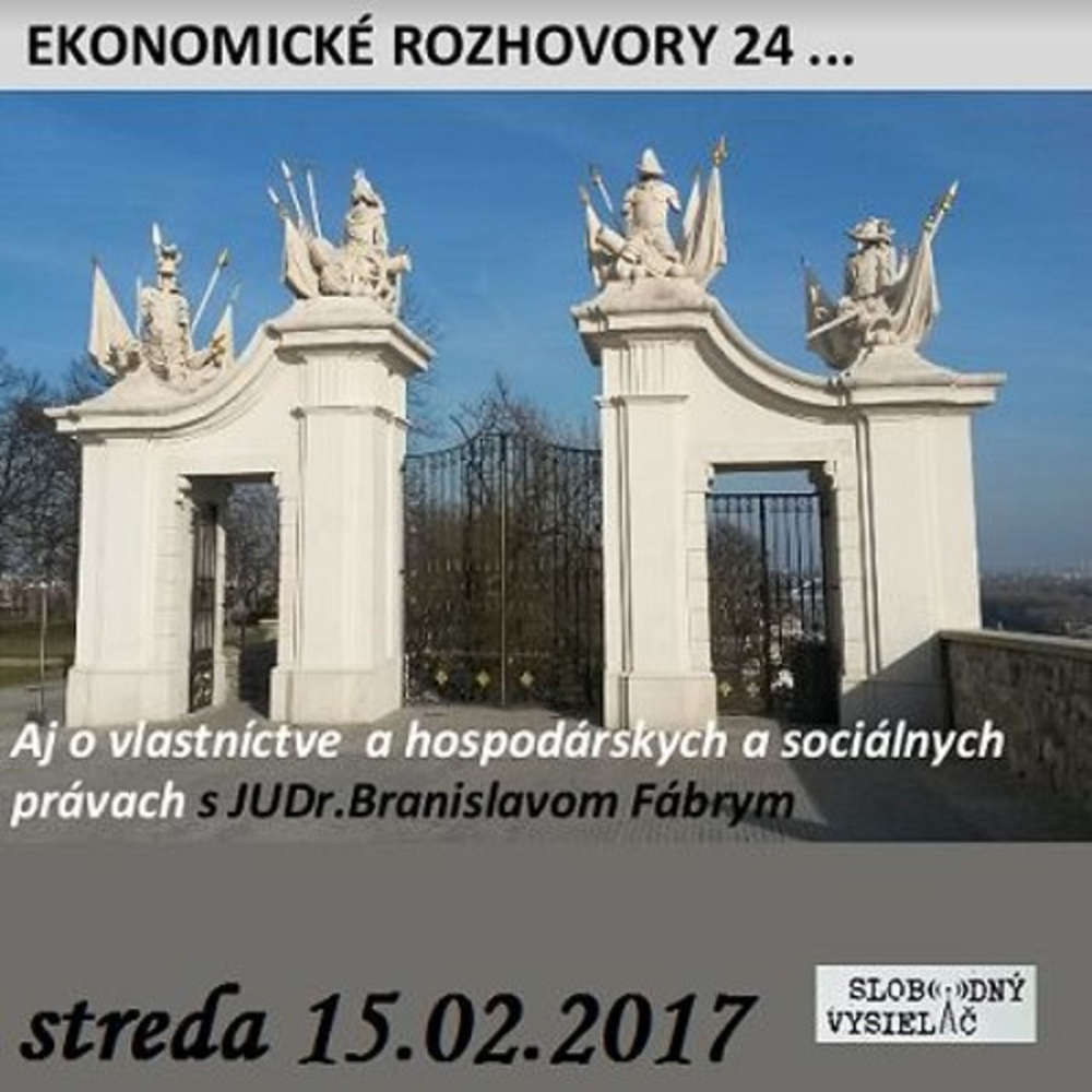 Ekonomicke rozhovory 24 2017 02 15 Aj o vlastnictve a hospodarskych a socialnych pravach