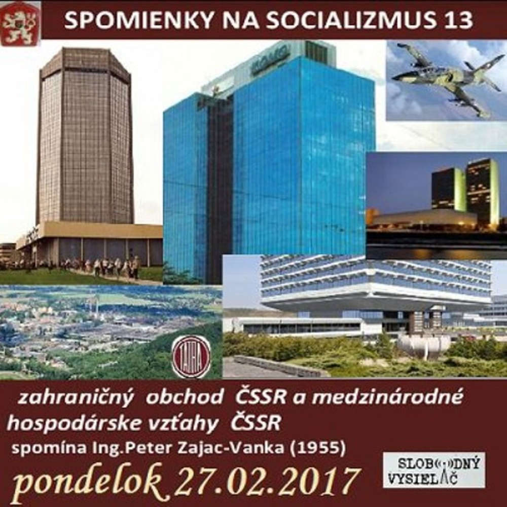 Spomienky na Socializmus 13 2017 02 27 Zahrani ny obchod a medzinarodne hospodarske vz ahy SSR