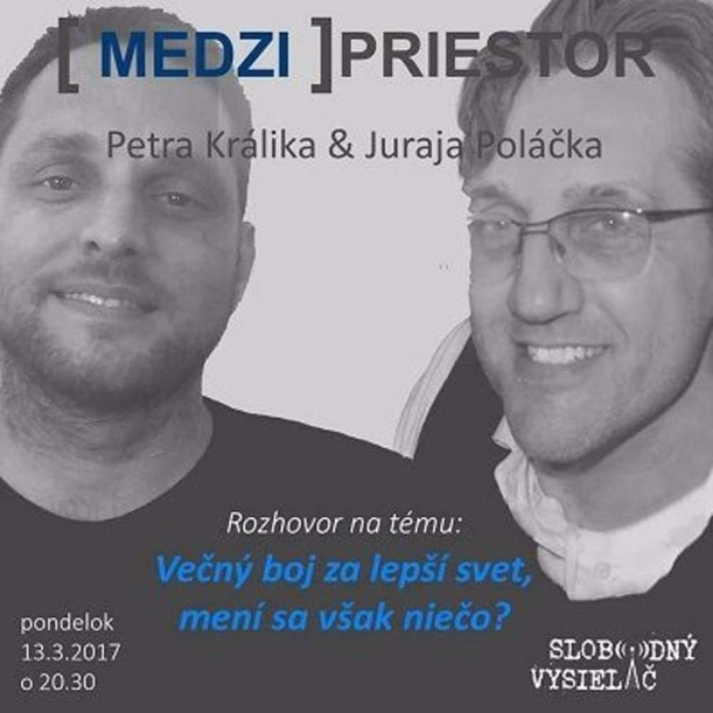 Medzipriestor 61 2017 03 13 Ve ny boj za lep i svet meni sa v ak nie o
