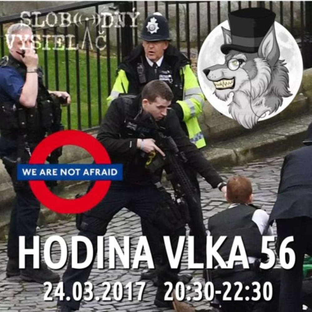Hodina Vlka 56 2017 03 24 udalosti aktualneho ty d a utok v Londyne