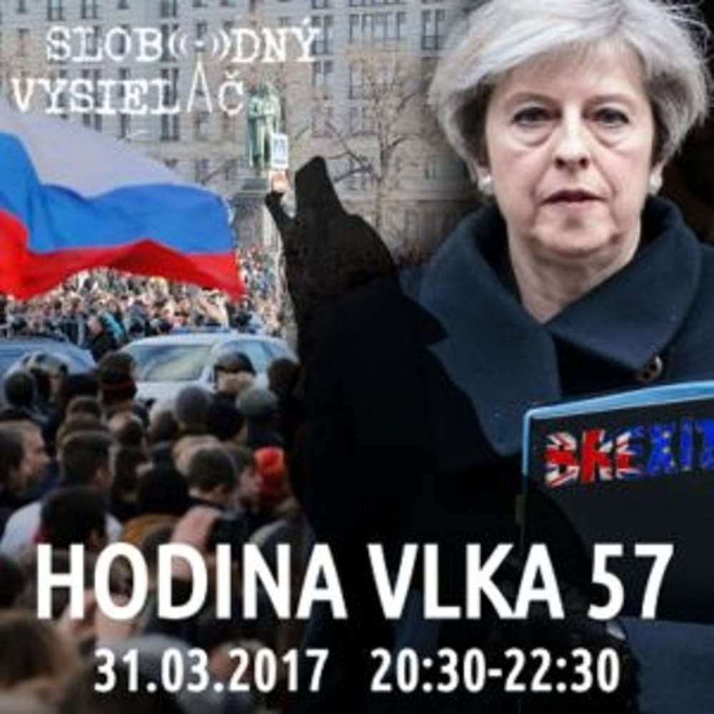 Hodina Vlka 57 2017 03 31 udalosti aktualneho ty d a spustenie Brexitu