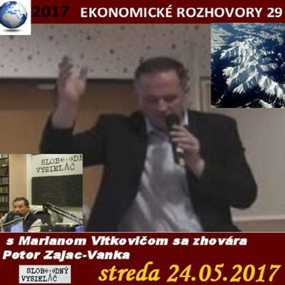 Ekonomicke rozhovory 29 2017 05 23 Opa s Marianom Vitkovi om