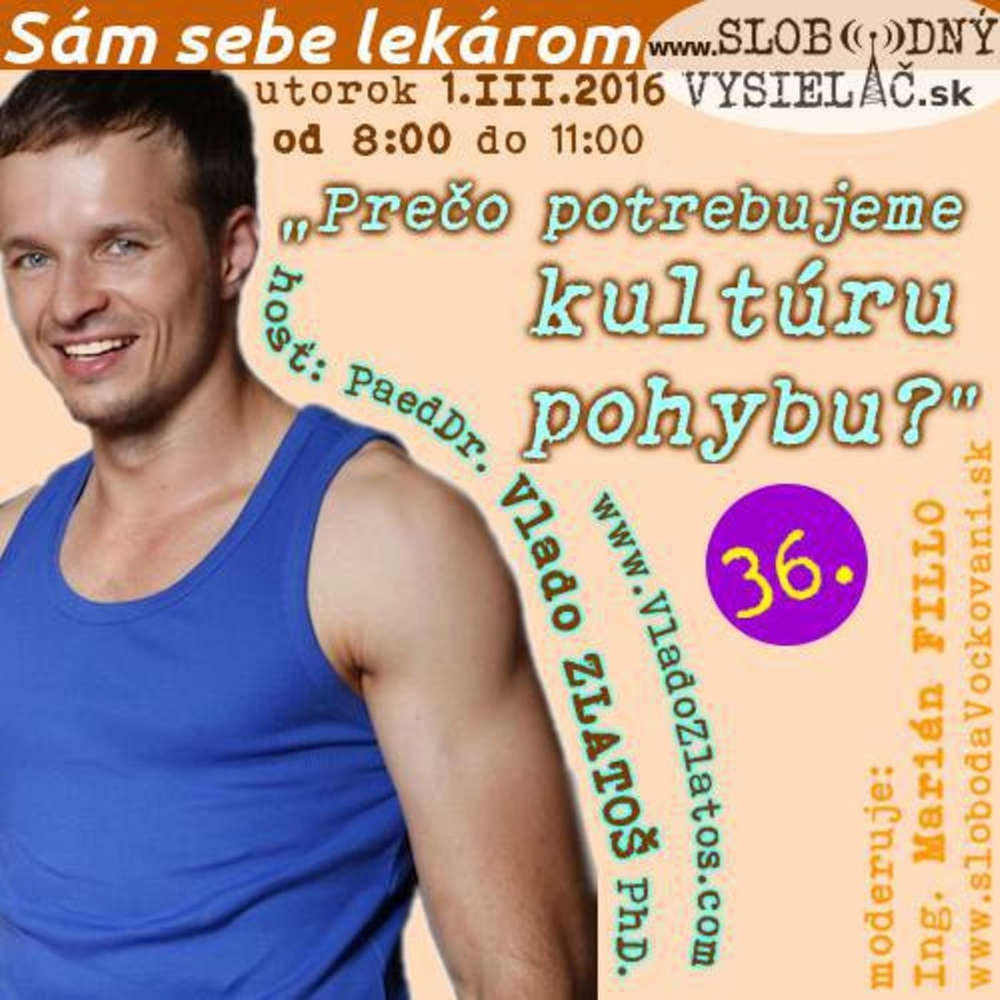 Sam sebe lekarom 36 2016 03 01 Pre o potrebujeme kulturu pohybu