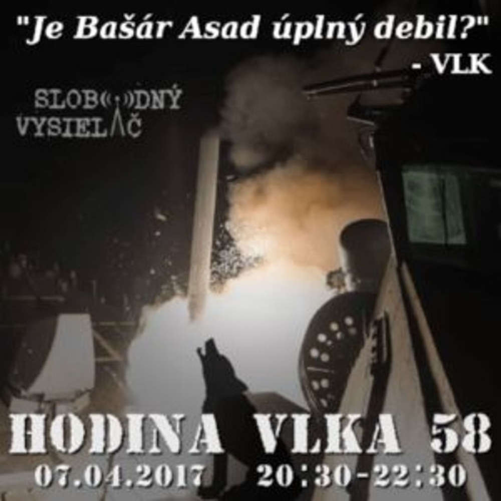 Hodina Vlka 58 2017 04 07 udalosti aktualneho ty d a utok USA na Syriu