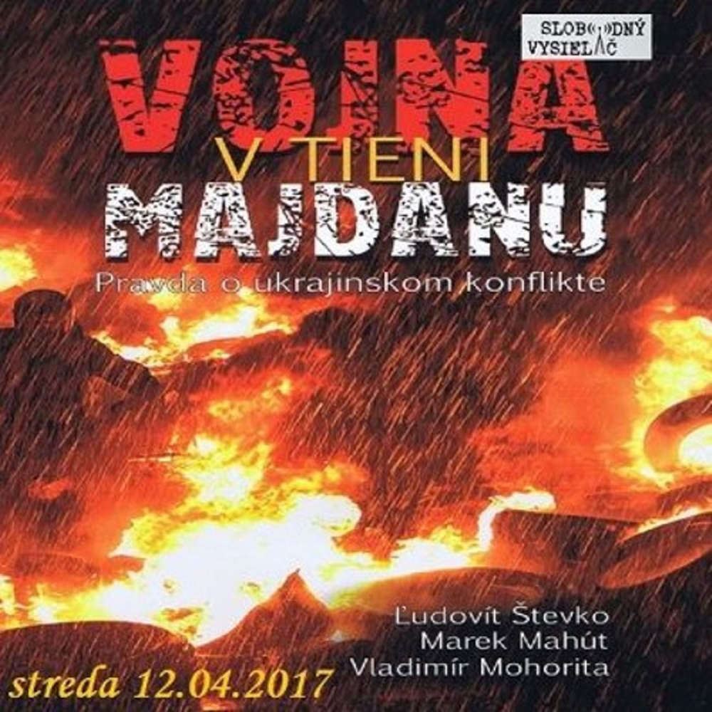 V prvej linii 2017 04 12 VOJNA V TIENI MAJDANU Pravda o ukrajinskom konflikte