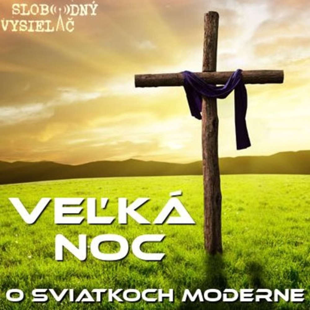 O sviatkoch moderne 03 2017 04 16 Ve ka noc