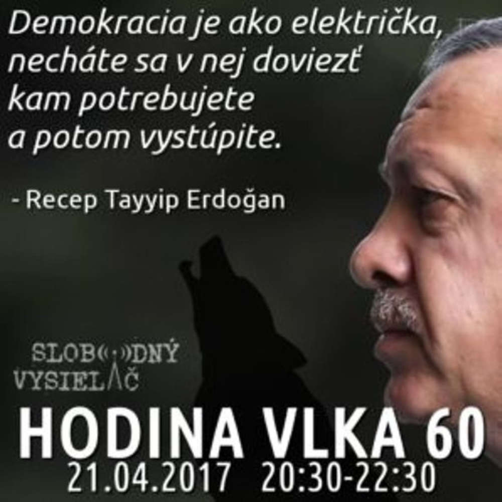 Hodina Vlka 60 2017 04 21 udalosti aktualneho ty d a referendum v Turecku