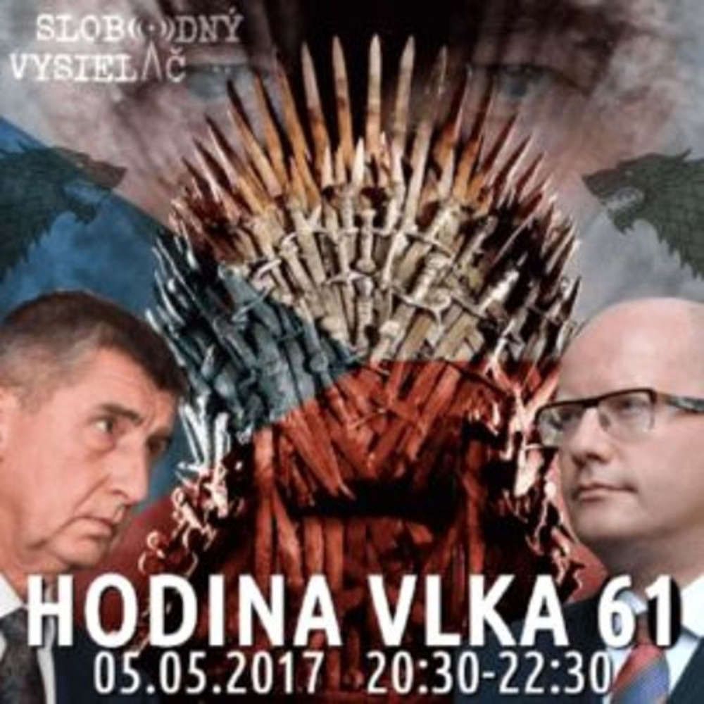 Hodina Vlka 61 2017 05 05 udalosti aktualneho ty d a vladna kriza v R