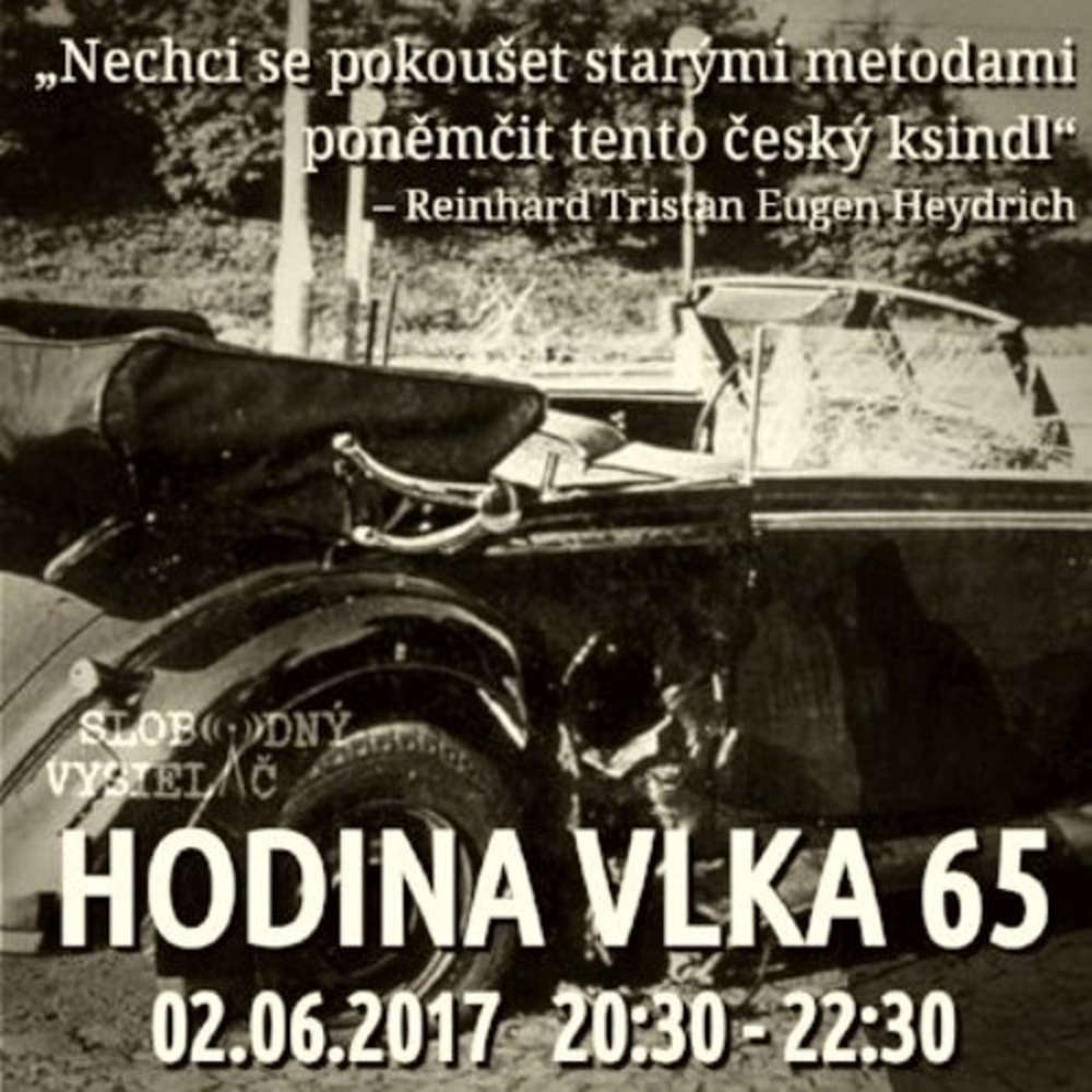 Hodina Vlka 65 2017 06 02 udalosti aktualneho ty d a vyro ie atentatu na Heydricha