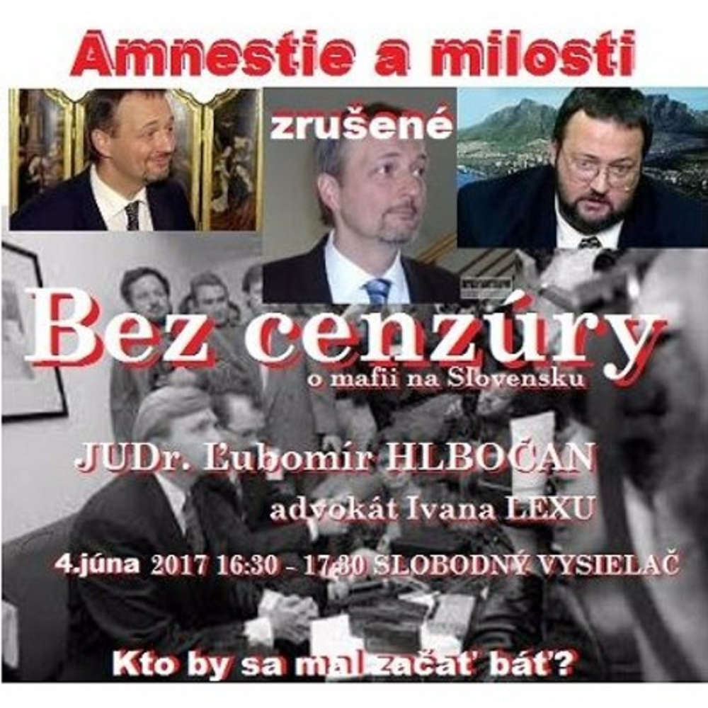 Bez cenzury 89 2017 06 04 Amnestie a milosti zru ene kto by sa mal za a ba