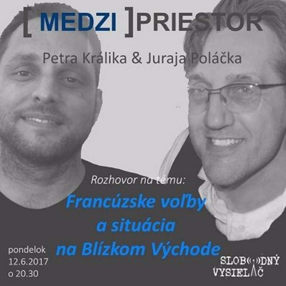Medzipriestor 74 2017 06 12 Francuzske vo by a situacia na Blizkom Vychode
