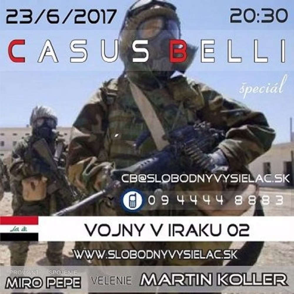 Casus belli 16 2017 06 23 Vojny v IRAKU o ami Martina Kollera