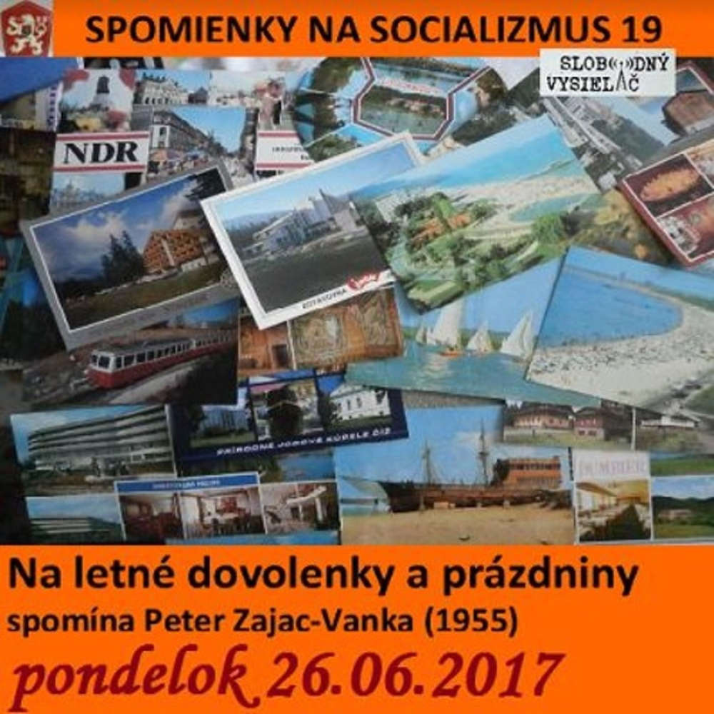 Spomienky na Socializmus 19 2017 06 26 Spomienky na letne dovolenky