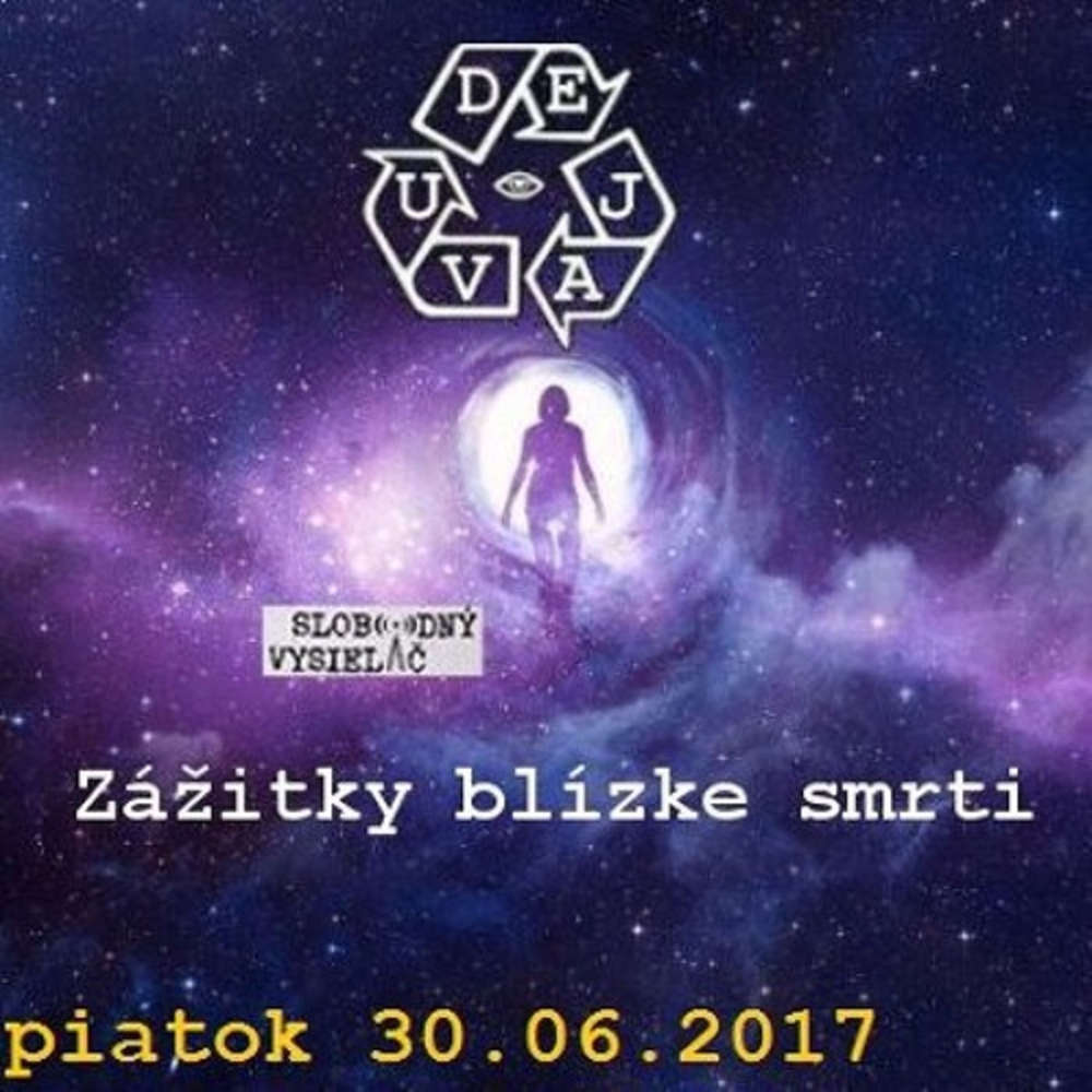 Deja vu 2017 06 30 Za itky blizke smrti