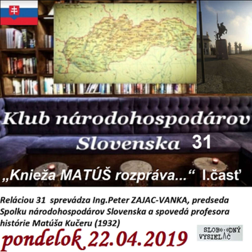 Klub národohospodárov Slovenska 31 - 2019-04-22 „Knieža Matúš rozpráva…“ I.časť