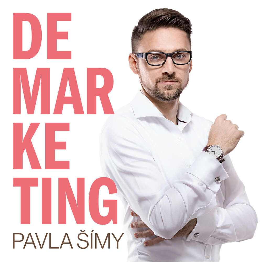 DEMARKETING: nejlepší čeští marketéři prozrazují své postupy a byznysmodely -- Doporučuje časopis FORBES *(09/2016)