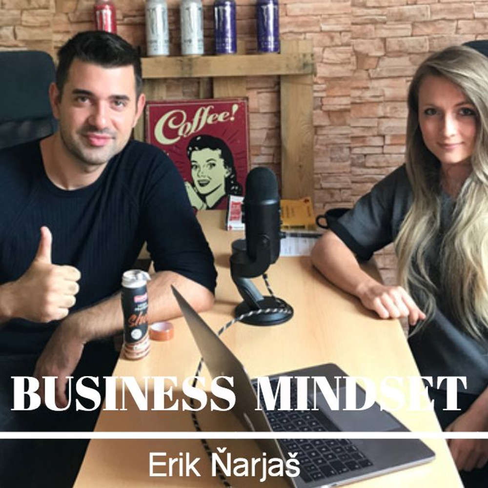 Ep. 02 Fucking Business Mindset - Erik Ňarjaš