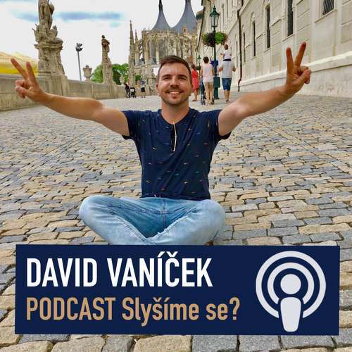 David Vaníček: Slyšíme se?