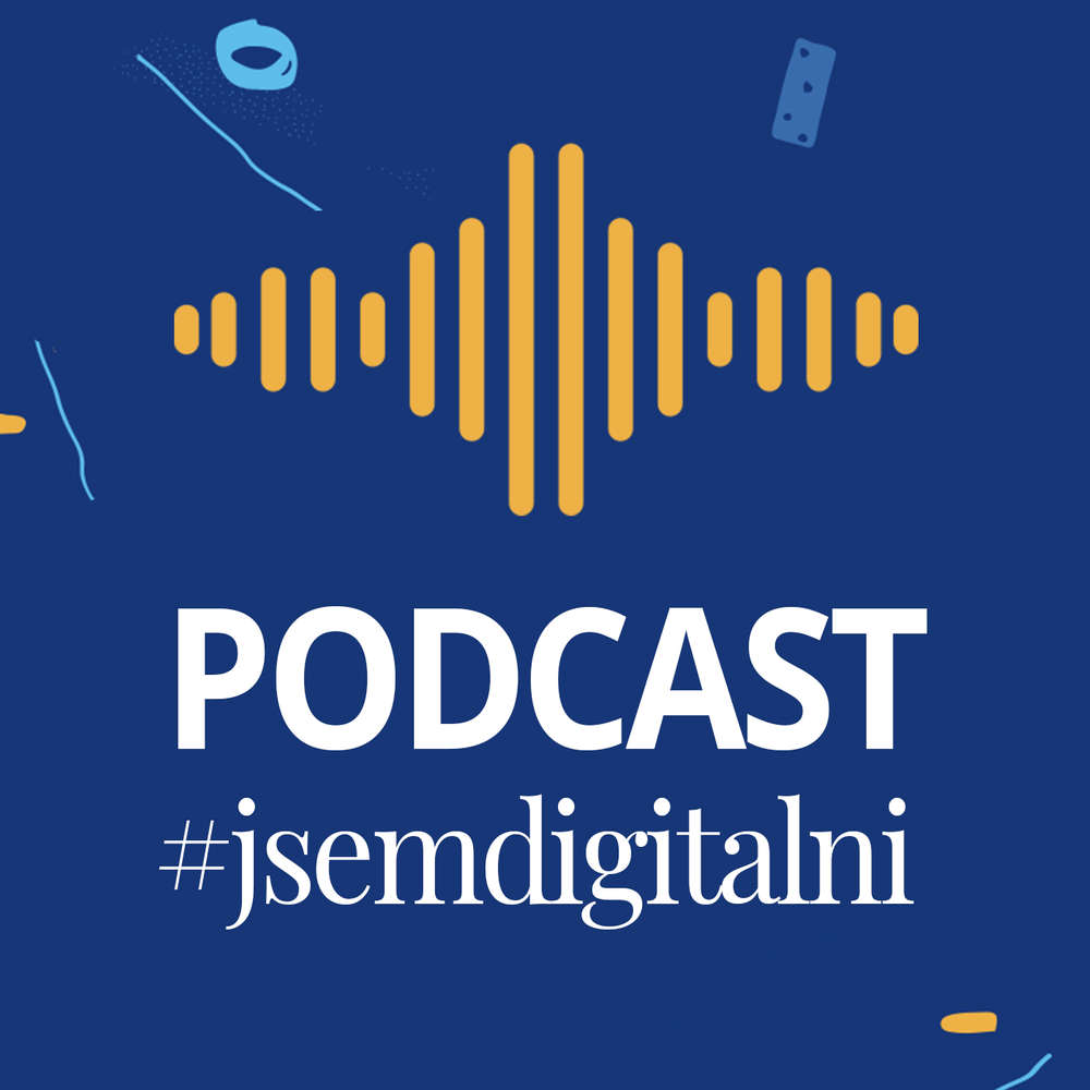 Podcast #jsemdigitalni