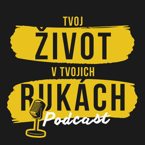 TVOJ ŽIVOT V TVOJICH RUKÁCH