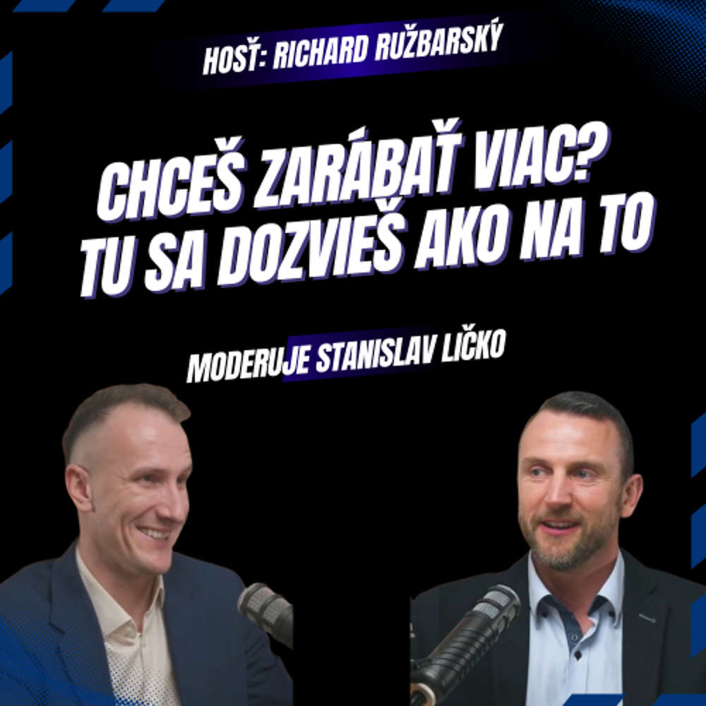 Epizoda Richard Ružbarský: Chceš zarábať viac? Ako na to bezpečne a ...