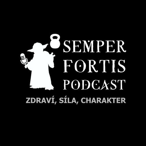 SEMPER FORTIS: Zdraví, síla, charakter