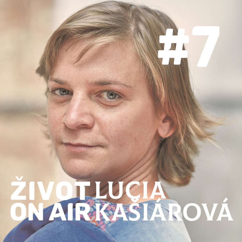 #7_ Lucia Kašiarová _ Život je umění